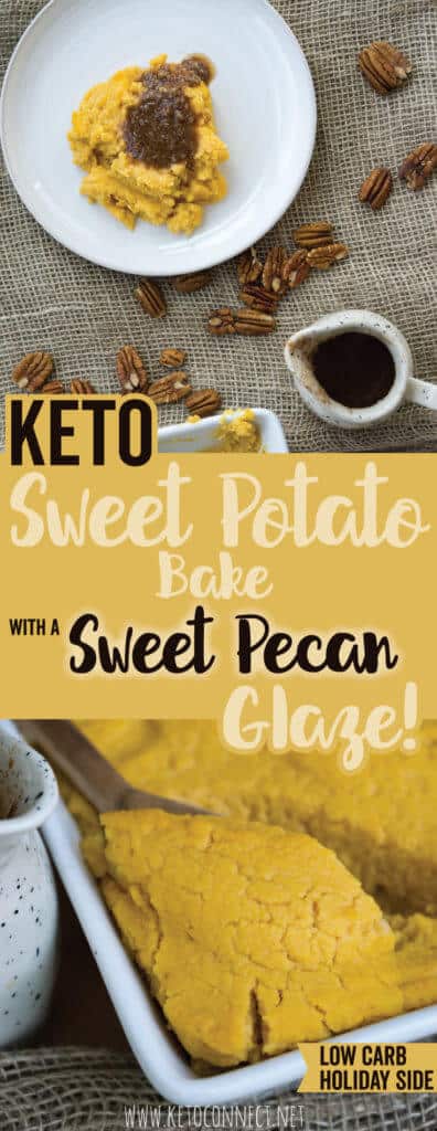 Keto Sweet Potato Bake with a Sweet Pecan Glaze Our Healthy Sweet Potato casserole is the perfect, low carb, keto side dish to serve this year at Thanksgiving and you won't even know the difference!