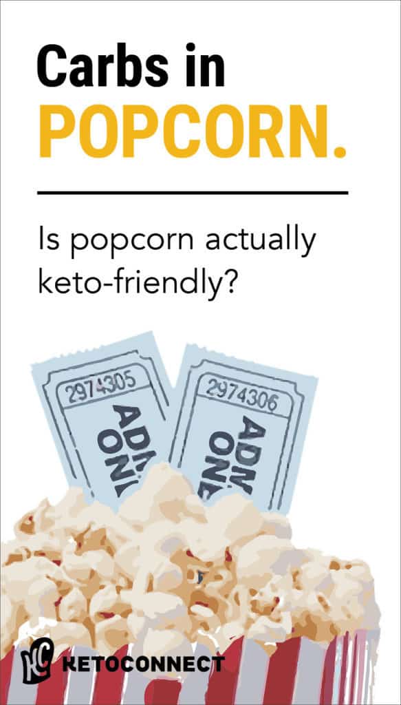 carbs in popcorn Learn which types of popcorn are acceptable on keto, plus how to make your own popcorn at home without upsetting your macros.